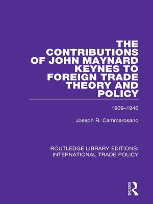 cover image of The Contributions of John Maynard Keynes to Foreign Trade Theory and Policy, 1909-1946